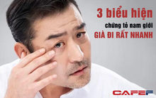 Sau tuổi 40, nam giới bắt đầu có tuổi, cơ thể xuất hiện 3 biểu hiện này thường GIÀ ĐI rất nhanh, giật mình nhận ra thì có thể đã muộn