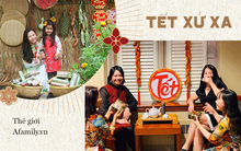 Tết 2021 của những người Việt xa xứ: Thèm lắm một cái Tết "bình thường", tìm kiếm niềm vui giản dị và nhắn gửi lời động viên đến quê nhà