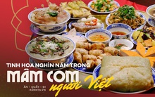 Chuyện ít ai biết về mâm cơm của người Việt: Dù đơn sơ hay cầu kỳ cũng đều là sự hội tụ của tinh hoa văn hoá nghìn năm