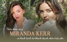 Doanh nhân triệu phú gợi cảm bậc nhất thế giới - Miranda Kerr: Từ cô gái thôn quê trở thành "thiên thần nội y" đình đám, "số được hưởng" toàn chồng cực phẩm