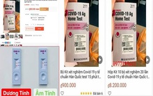 Kit test nhanh COVID-19 nhập lậu tràn ngập Việt Nam, quản lý thị trường cảnh báo gì?