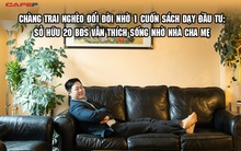 Không an phận làm việc tại Big4 lẫn ngân hàng lớn, chàng trai nghèo quyết đổi đời nhờ 1 cuốn sách dạy đầu tư: Sở hữu 20 bất động sản nhưng vẫn sống nhờ nhà cha mẹ
