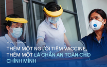 Chuyện tiêm vaccine, xứng đáng hay không: Hãy đừng để mỗi ngày trôi qua trong cả sự lo lắng lẫn những cuộc tranh cãi, công kích, ghét bỏ