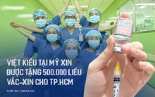 Câu thần chú “tôi là người Việt Nam” của Việt kiều Mỹ và cuộc đàm phán mua vắc xin chưa từng có tiền lệ ở Mỹ