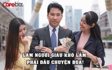 Triệu phú chỉ ra hàng loạt nỗi khổ của nhà giàu, hóa ra cuộc sống của họ cũng khắc nghiệt không kém người bình thường