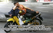 Cảnh tượng "không ai có thể ngờ" ở Thái Lan: Phuket trống vắng như hoang đảo, giảm 99% du khách, hướng dẫn viên tự vẫn vì túng quẫn