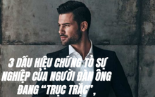 3 dấu hiệu chứng tỏ sự nghiệp của người đàn ông đang “trục trặc”, không sớm thay đổi thì sự nghiệp lao dốc không phanh, kiếm bao nhiêu tiền cũng tuột mất