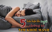 Người có trái tim khỏe mạnh sẽ có 5 biểu hiện này khi ngủ: Sau 40 tuổi, đạt 4/5 thì chứng tỏ bạn có tiềm năng sống khỏe, sống thọ