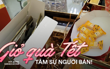 Cái KHÓ của người bán giỏ quà Tết - thứ gây tranh cãi dữ dội gần đây: "Rõ ràng lúc mua là vì cái hộp, sau đó lại chửi vì bánh bên trong, ủa..."
