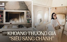 Choáng ngợp với khoang thương gia hạng nhất giá ''siêu khủng'' của các hãng máy bay nổi tiếng