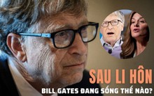 Bất ngờ về cuộc sống của Bill Gates sau li hôn: “Đấu khẩu” nhiều hơn, muốn quyên hết tài sản làm từ thiện, khẳng định sẽ "không kết hôn với người khác"
