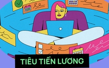 Làm gì khi tiền lương cứ bốc hơi mỗi cuối tháng?