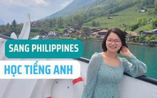 Bỏ gần 40 triệu sang Philippines học tiếng Anh, nhân viên văn phòng ở Hà Nội chia sẻ loạt kinh nghiệm hữu ích