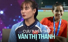 Văn Thị Thanh - cựu tuyển thủ tham gia bình luận World Cup: Sự nghiệp sáng chói, từng vượt qua nghịch cảnh