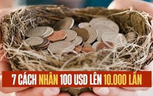 Biến 100 USD thành 1 triệu USD từ 7 bí quyết giúp “tiền đẻ ra tiền” của các triệu phú tự thân: Cách thứ 3 dù trắng tay vẫn có thể áp dụng được