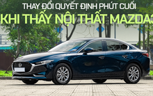Chủ xe Mazda3: ‘Mua vì nội thất đẹp dù đã đặt cọc một chiếc khác’