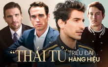 Chân dung “thái tử” của những triều đại hàng hiệu khủng nhất thế giới: Người thần thái vượt siêu mẫu, người gây sốt trên đường đua tốc độ