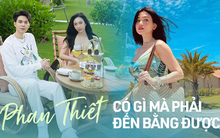 Phan Thiết - Chưa có sân bay, phải mất hơn 4 tiếng ngồi xe nhưng vì sao nhiều người vẫn chọn làm điểm đến?