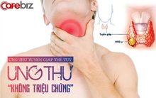 Cảnh báo loại ung thư KHÔNG TRIỆU CHỨNG hiếm gặp, người bệnh chỉ phát hiện khi đã bị di căn "ĂN MÒN" nội tạng và não