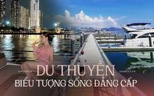 Không còn siêu xe, giới siêu giàu Việt Nam giờ đã chuyển hết sang du thuyền khiến hội "gồng thượng lưu" cũng muốn bỏ tiền để theo xu hướng