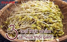 3 loại RAU là “vua thối gan” nhưng được nhiều người coi là “bảo bối”: Không muốn gan nát như đậu phụ thì phải ăn ít lại