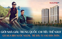 Xu hướng đầu tư đối lập của 2 thế hệ người giàu Trung Quốc: Già "hạ cánh an toàn" bằng BĐS nước ngoài, trẻ chi tiền "khủng" để nâng tầm bản thân