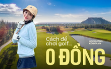 Không phải tốn đến 100 triệu, đây là cách rẻ nhất để bạn không có tiền nhưng vẫn chơi được golf!