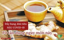 Đầy bụng, chán ăn hậu Covid-19, F0 tận dụng ngay 1 thứ có đầy trong bếp: Rẻ bèo, pha nước nóng uống buổi sáng thì lợi ích đầy người