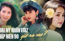 Cuộc sống hiện tại của 3 đại mỹ nhân danh giá Vbiz thập niên 90: Bí ẩn nhất là người cuối cùng!