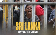 Quốc đảo 22 triệu dân vỡ nợ: Thiên đường du lịch hóa "địa ngục trần gian"