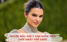 Những siêu mẫu nội y giàu có nhất thế giới: Đắt giá là thế nhưng Kendall Jenner và vợ tỷ phú Snapchat vẫn bị "bà trùm" này bỏ xa với khối tài sản khổng lồ