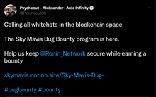 Axie Infinity treo thưởng hơn 20 tỷ cho ai tìm ra các lỗ hổng bảo mật