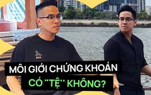 Anh môi giới chứng khoán hé lộ loạt sự thật: Từ cách kiếm tiền đến drama "cướp khách", phải làm gì để không sập bẫy "phím hàng", đâm đầu vào tàu hoả?