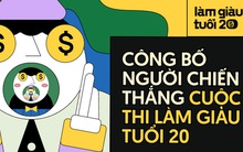Công bố kết quả cuộc thi Làm giàu tuổi 20 - chủ đề 1: "Tôi đã kiếm 1 tỷ đầu tiên như thế nào?"