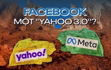 Facebook bị so sánh giống 'Yahoo 3.0’: Đế chế mắc kẹt trong vết xe đổ, có mộng lớn nhưng như ‘trò chơi phù phiếm’, chỉ còn Instagram để vớt vát