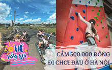 Cầm 500.000 đồng đi chơi đâu ở Hà Nội: Không vi vu nghỉ dưỡng thì lên lịch ngay cho 2 địa điểm này, test độ khoẻ tim mạch lại xả stress hiệu quả