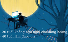 20 tuổi thức khuya, 40 tuổi ôm hận: Ngủ muộn, không phải vì nhiều việc để làm, mà vì bất lực trong việc giải quyết lo lắng và nỗi cô đơn của chính mình!