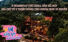 3 homestay cực “chill” ngay gần Hà Nội, sức chứa có thể lên tới 40 người cho hội thích xê dịch theo team