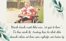 “Cô gái tí hon” cao chưa đến 1 mét và hành trình từ học sinh bị tất cả trường học từ chối đến doanh nhân sở hữu sản nghiệp vài trăm tỷ