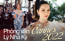 Phỏng vấn nóng Lý Nhã Kỳ ở LHP Cannes: 50 tỷ mới là tiền quần áo - ăn uống đi lại của ekip, chưa tính kim cương!