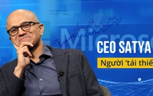 CEO Satya Nadella, người ‘tái thiết’ Microsoft