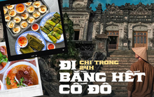 Chỉ trong 24h có thể đi hết các địa điểm đình đám xứ Huế lại còn “ăn sạch” những món đặc sản: Có tin được không?