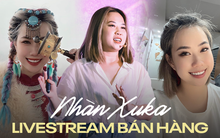 Nhàn Xuka - hiện tượng bán 4k đơn hàng/ ngày trên sóng livestream: Thời điểm bùng nổ nhất có thể kiếm đến vài tỷ đồng