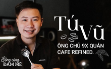 Tú Vũ - 9x liều lĩnh bỏ nghề tài chính mở quán cafe trả tiền tùy tâm: Khởi nghiệp từ chiếc máy rang trong phòng ngủ, trải qua 500 lần thẩm định mới hài lòng