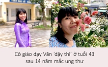 Người phụ nữ mắc ung thư tưởng không qua khỏi: Phép màu xảy ra, tôi được 'dậy thì' lần hai