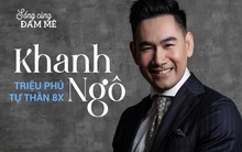 Doanh nhân 8X Khanh Ngô - từ cậu bé Việt mắc kẹt trong giấc mơ Mỹ tới triệu phú USD: “Tôi không còn tham vọng kiếm tiền nữa, chỉ muốn giúp các bạn trẻ khởi nghiệp”