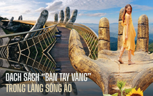 Điểm danh những phiên bản “bàn tay sống ảo" nổi tiếng, một địa điểm của Việt Nam cũng góp mặt trong danh sách