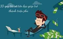 10 quy tắc về tiền bạc đã giúp tôi trở thành triệu phú ở tuổi 28: Tiết kiệm, sống như thể người nghèo!