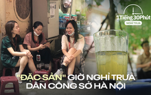 Không ngủ trưa, nhân viên văn phòng Hà Nội chọn "làm cốc trà đá chém gió" thành thú vui vào giờ nghỉ, mọi "drama" hay cơn stress được xả hết từ đây?