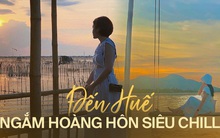 Đừng bỏ qua 4 địa điểm này khi đến Huế: Không chỉ "săn" được hoàng hôn mà lên hình còn siêu đẹp